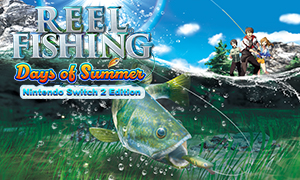 Reel Fishing: Days of Summer Nintendo Switch2 Edition